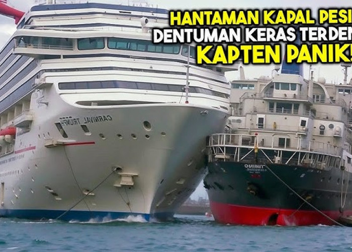 5 Kejadian Tabrakan Kapal Besar yang Menegangkan di Dunia Hingga Jatuh Korban Jiwa