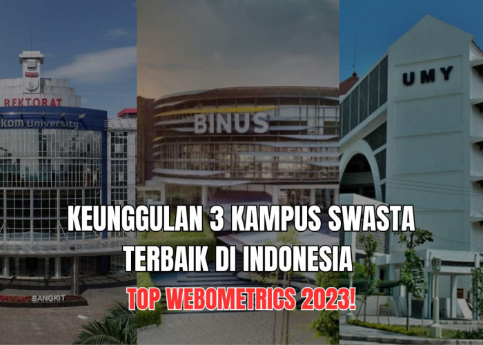 3 Keunggulan Kampus Swasta Terbaik di Indonesia Versi Webometrics 2023 