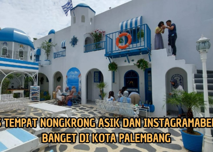Instagramable Banget, 5 Tempat Nongkrong di Palembang Ini Super Cozy dan Asyik, Wajib Kesini Ya! 