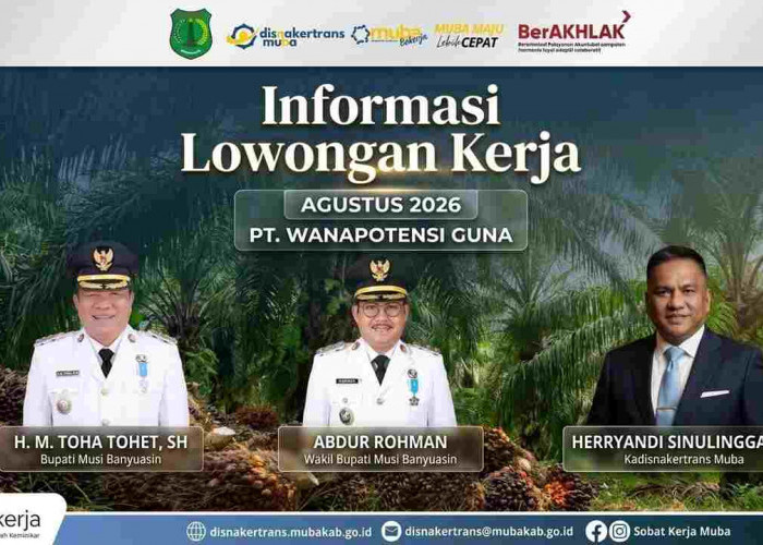 Kesempatan Emas! PT Wanapotensi Guna Buka Lowongan Kerja di Muba, Cek Posisi dan Persyaratannya