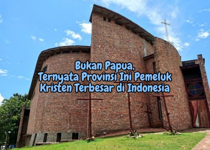 Bukan Papua! Ini Dia Provinsi dengan Pemeluk Kristen Terbesar di Indonesia, Berapa Jumlah Gereja di Sana?