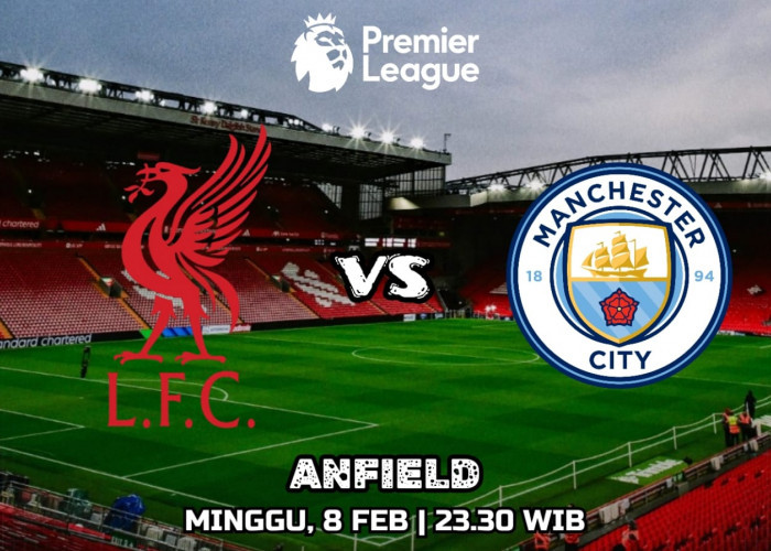 Big Match Liga Premier Liverpool vs Manchester City Pertemuan Dua Tim Inkonsistensi