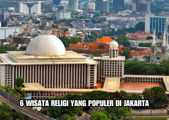 6 Wisata Religi yang Populer di Jakarta, Cocok Dikunjungi Saat Momen Ramadan