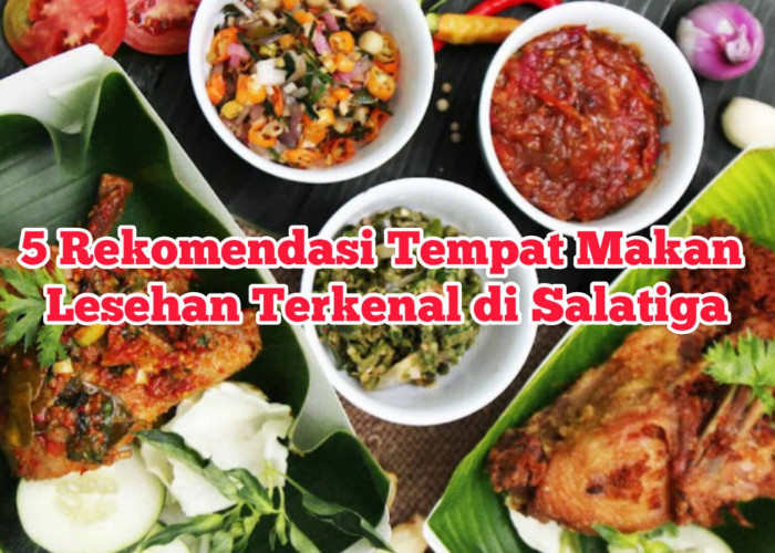 5 Rekomendasi Tempat Makan Lesehan Terkenal di Salatiga Cocok untuk Kumpul Keluarga