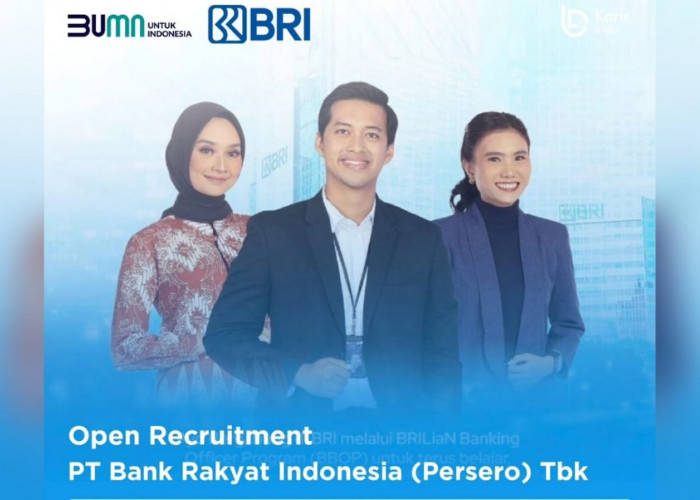 Lowongan Kerja Penerimaan Besar-besaran BUMN PT Bank Rakyat Indonesia untuk Semua Jurusan!