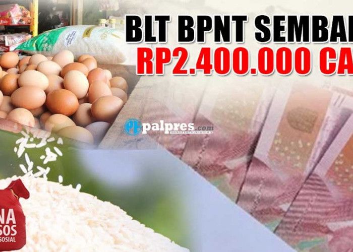 CAIR LAGI! BLT BPNT Sembako Rp2.400.000 Disalurkan Juni untuk KK Tipe Ini