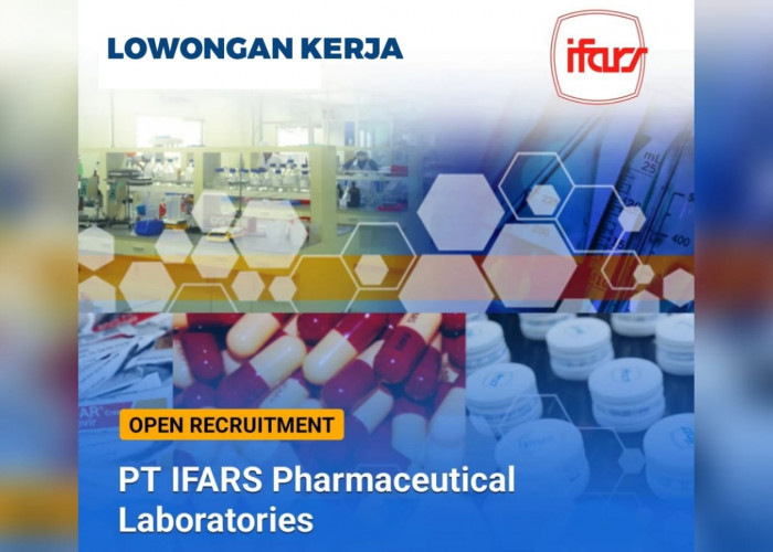 Lowongan Kerja PT IFARS Pharmaceutical Laboratories Tersedia 10 Posisi Jabatan Cek Kualifikasi 