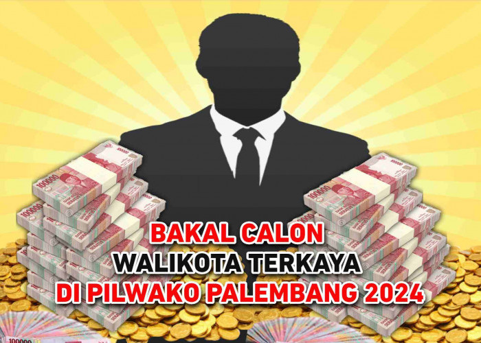 Inilah Sumber Kekayaan Bakal Calon Walikota Terkaya di Pilwako Palembang 2024, Siapa?