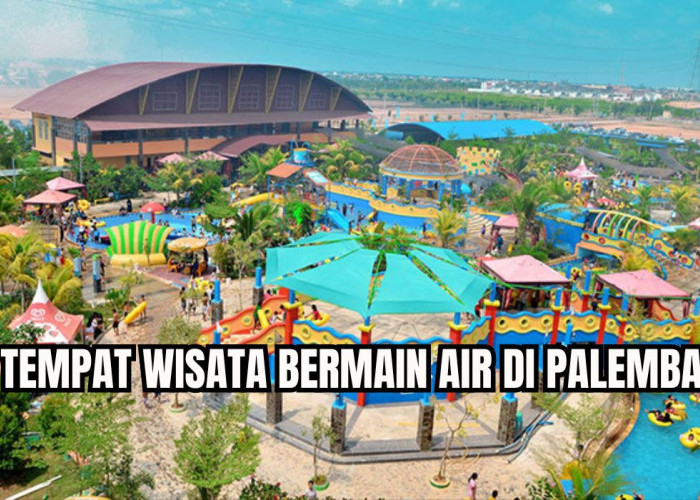 Main Air Sepuasnya, Rekomendasi 4 Tempat Wisata Air di Palembang, Segini Harga Tiket dan Wahananya!