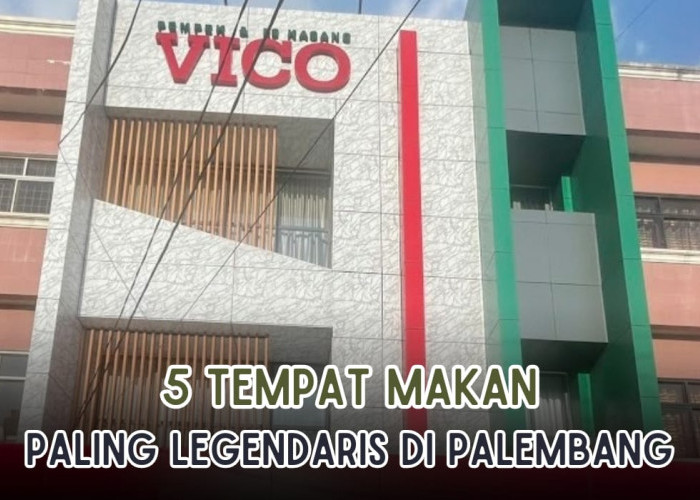 5 Tempat Makan Paling Legendaris di Palembang, 50 Tahun Berdiri Rasa Ga Berubah, Lezat dalam Setiap Suapan!