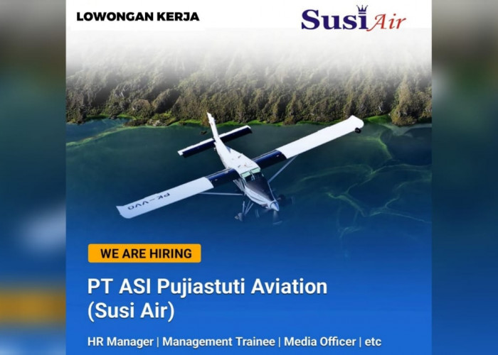 Lowongan Kerja PT ASI Pujiastuti Aviation (Susi Air) Tersedia 5 Posisi Jabatan Cek Kualifikasinya