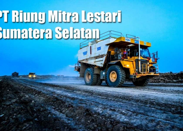 Lowongan Kerja Perusahaan Kontraktor Pertambangan Batubara Nasional PT Riung Mitra Lestari