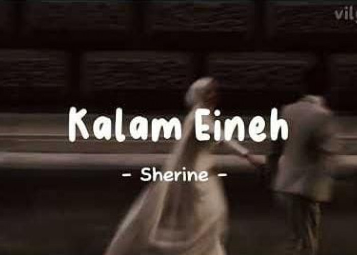 Viral di TikTok! Ini Lirik Lagu 'Kalam Eineh' Milik Sherine