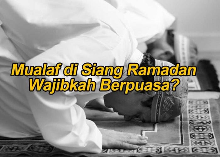 Masuk Islam di Siang Ramadan Apakah Langsung Berpuasa? Ini Penjelasannya