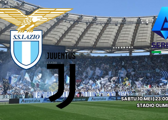 Preview Liga Serie A: Lazio vs Juventus - Prediksi, Kabar Tim dan Susunan Pemain