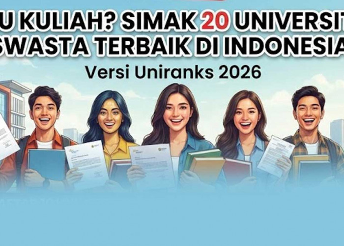 Daftar Lengkap 20 Perguruan Tinggi Swasta Terbaik di Indonesia Versi Uniranks, Kampus Mana Pilihanmu?