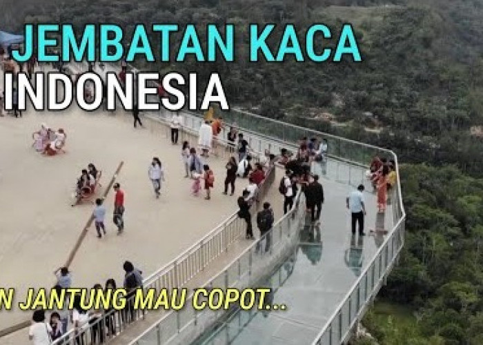 Serasa Melayang di Atas Awan! Ini 10 Wisata Jembatan Kaca di Indonesia, Jadi Tempat Ajang Uji Adrenalin