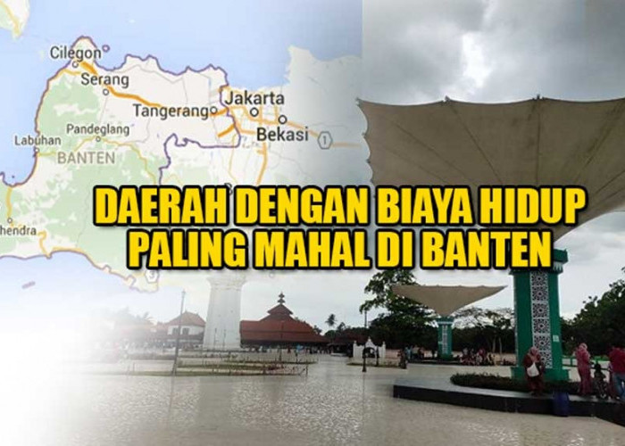 Tidak Cocok Untuk Berhemat, Inilah Daerah dengan Biaya Hidup Paling Mahal di Provinsi Banten