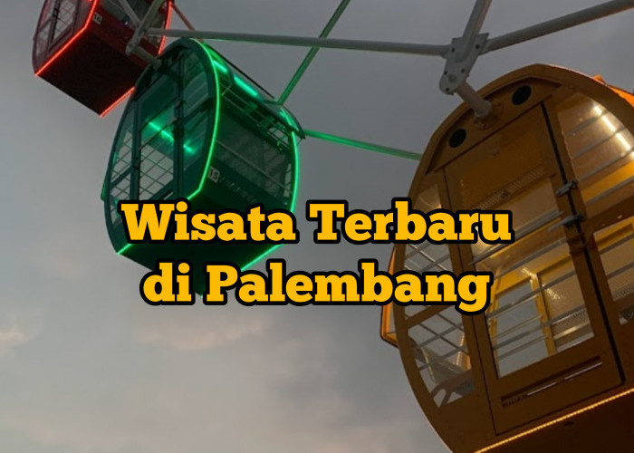 Waktunya Liburan! Inilah 7 Destinasi Wisata Terbaru di Palembang, No 3 Wahana Terbesar di Sumsel