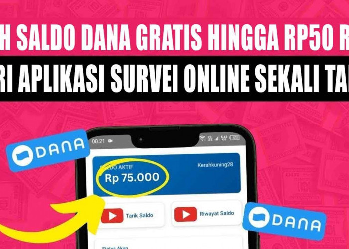 Kejutan! Raih Saldo DANA Gratis Hingga Rp50 Ribu dari Aplikasi Survei Online Cuma Sekali Tarik