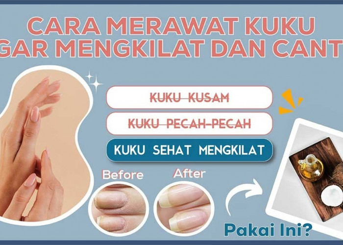 Terapkan 5 Cara Merawat Kuku Ini, Agar Terlihat Mengkilat dan Cantik