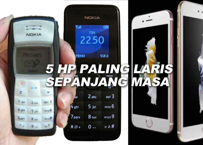 5 Best Seller Handphone Sepanjang Masa, Nokia Masih Juara?