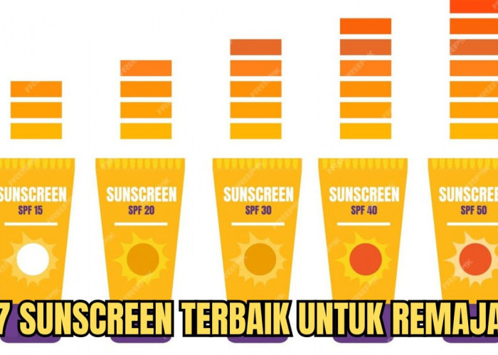 Cari Sunscreen untuk Remaja? Ini 5 Rekomendasi Terbaiknya, Harga Mulai Rp18.000 Tapi Kandungannya Aman 