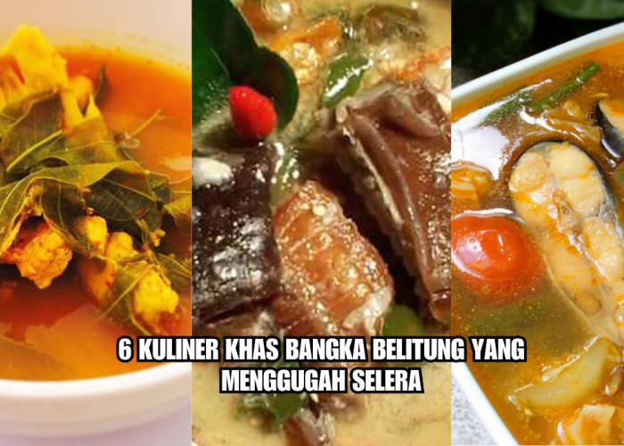 6 Kuliner Khas Bangka Belitung yang Enak, Kuahnya Segar yang Kaya Rempah dan Menggugah Selera 