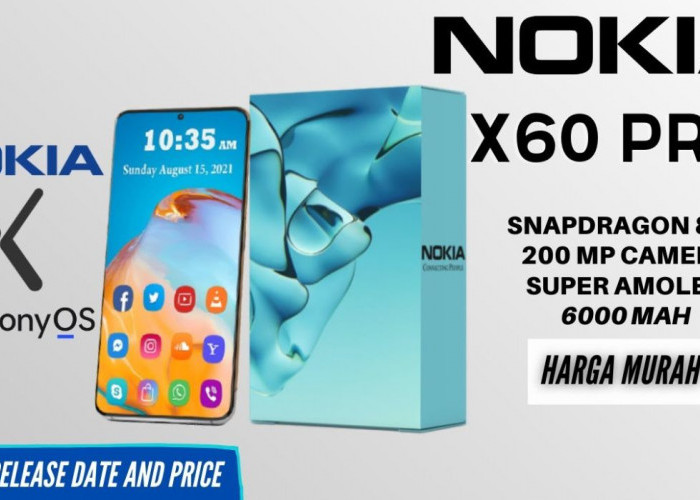 Nokia X60 Pro 5G, HP Viral di TikTok Karena Kamera 200 MP, NO DEBAT!