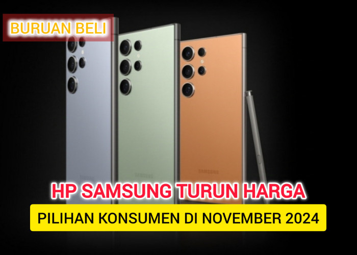 HP Samsung Turun Harga Signifikan, Ini Seri yang Bisa Dipilih Konsumen November 2024