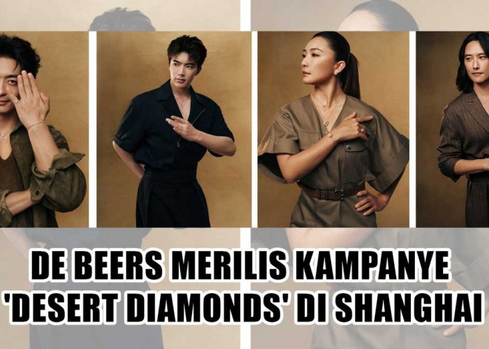 De Beers Luncurkan Kampanye 'Desert Diamonds' di Shanghai, Dobrak Tren Berlian Alami untuk Gen Z!