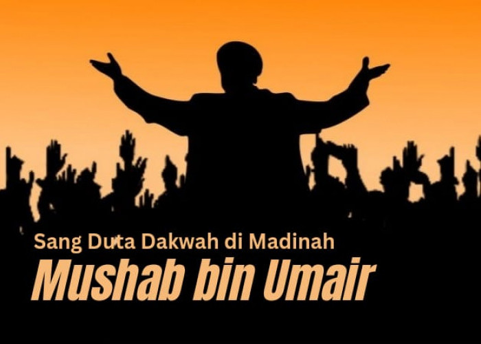 Mushab bin Umair, Sang Duta Dakwah sekaligus Delegasi Rasulullah di Madinah