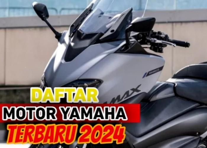 Daftar Motor Baru Yamaha Siap Masuk ke Indonesia Tahun 2024, Penasaran kan? Segera Siapkan Budgetmu 
