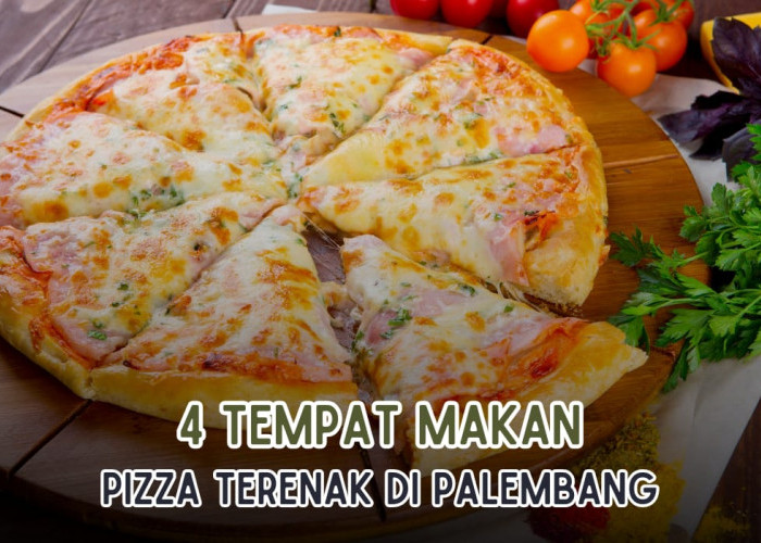 Pizza Hut Lupakan Dulu, 4 Kedai Pizza Paling Murah di Palembang dengan Rasa Bintang Lima