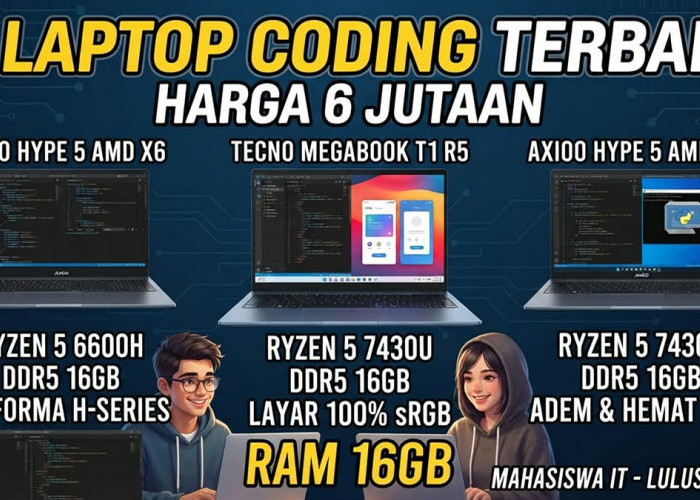 Coding Bebas Lag! Ini 3 Rekomendasi Laptop RAM 16GB Harga 6 Jutaan Terbaik untuk Mahasiswa Informatika