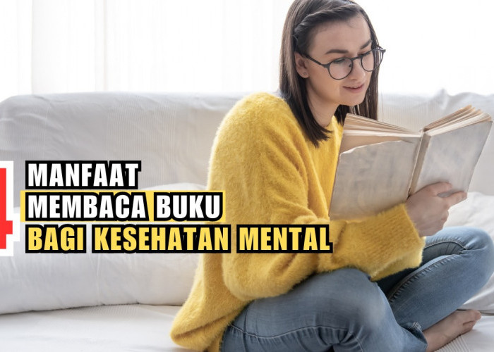 Manfaat Membaca Buku Bagi Kesehatan Mental! Mampu Meredakan Stres Hingga Meningkatkan Empati