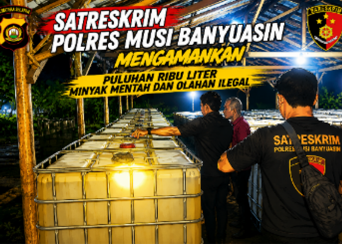 Puluhan Ribu Liter Minyak Mentah dan Olahan Ilegal Diamankan Polres Muba
