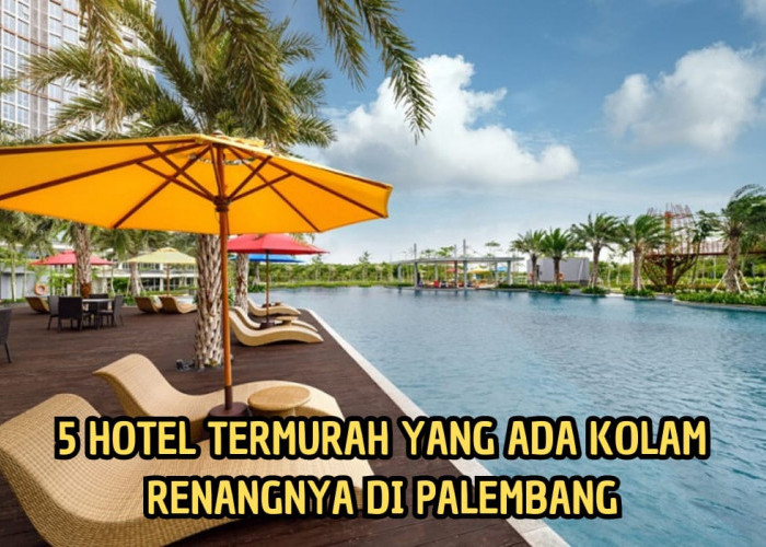 5 Hotel di Palembang yang Miliki Kolam Renang, Harga Mulai Rp600 Ribuan Fasilitas Lengkap