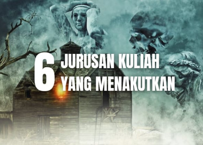 6 Jurusan Kuliah yang Menakutkan di Kampus Dunia, Siap Uji Nyali?