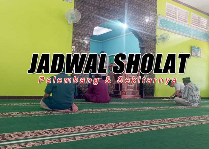 Jadwal sholat Fardhu Wilayah Palembang dan Sekitarnya 19 Desember 2024 