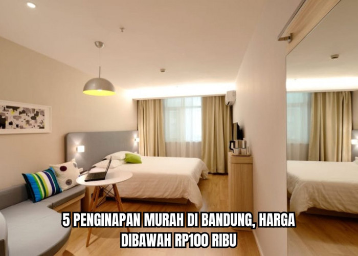 5 Hotel Murah di Bandung dengan Tarif di Bawah Rp100 Ribu, Salah Satunya Dekat Tempat Wisata 