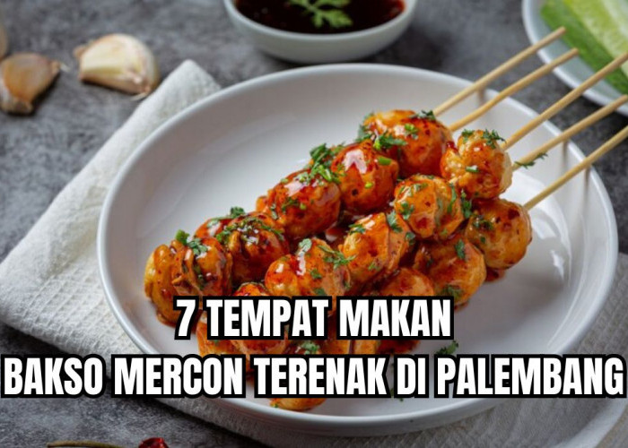 7 Tempat Makan Bakso Mercon Terenak di Palembang, Rasa Pedas Gurih dan Harga Murah Mulai Rp8 Ribuan Aja!