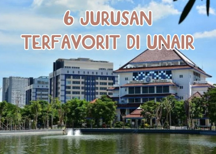 6 Jurusan Terfavorit yang Ada di UNAIR, TOP Kampus QS WUR 2024, Tertarik Masuk?