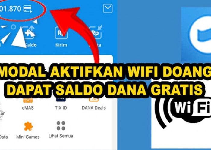Modal Aktifkan Wifi Doang, Saldo DANA Gratis Rp200.000 Siap Menantimu, Yuk Cobain Sekarang