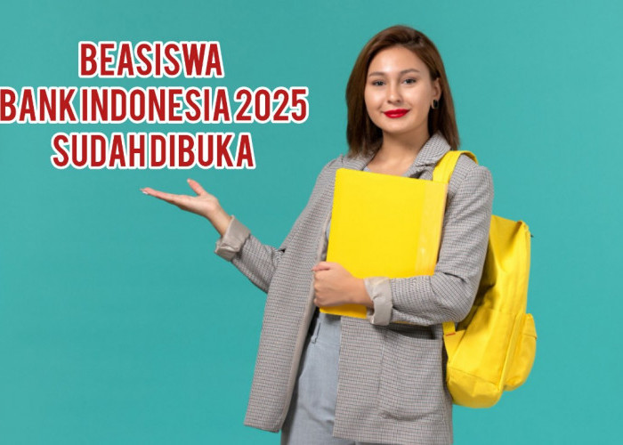 9 PTN Ternama Bakal Jadi Tempat Kuliah Kamu! Buruan Ikut Tes Beasiswa Bank Indonesia 2025