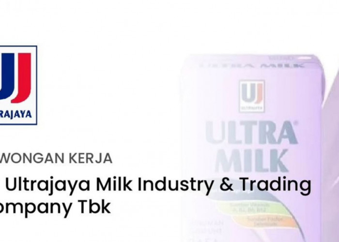 Lowongan Kerja Terbaru PT Ultrajaya Milk Industry and Trading Company Tbk