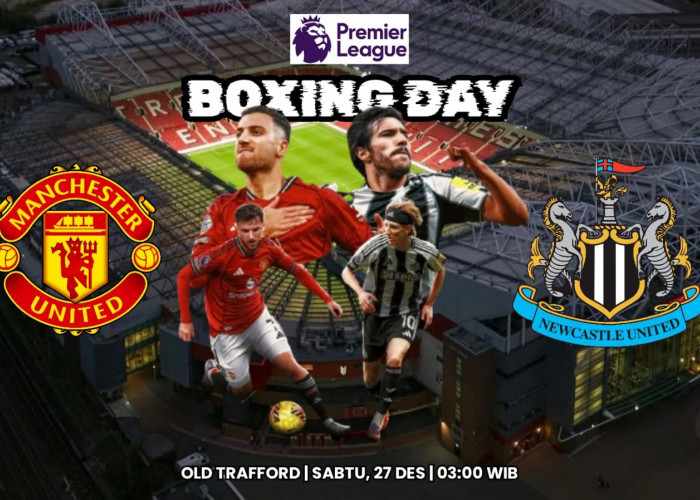 Prediksi Manchester United vs Newcastle United - Laga Boxing Day Liga Premier yang Tak Boleh Dilewatkan