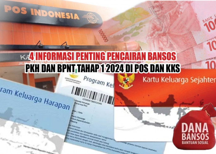 SIMAK! 4 Informasi Penting Pencairan Bansos PKH dan BPNT Tahap 1 2024 di Pos dan KKS