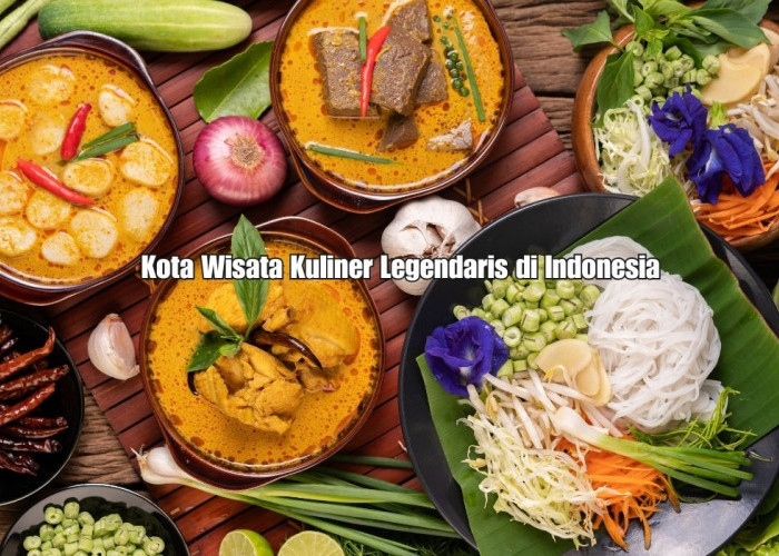 4 Kota Terkenal dengan Wisata Kuliner Paling Enak di Indonesia, Makanan Khas Paling Legendaris!