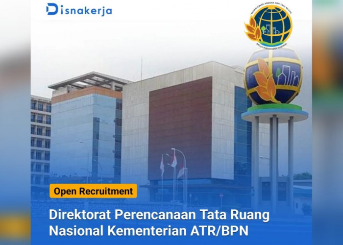Lowongan Kerja Direktorat Perencanaan Tata Ruang Nasional Kementerian ATR/BPN Untuk S1/S2 Berpengalaman 